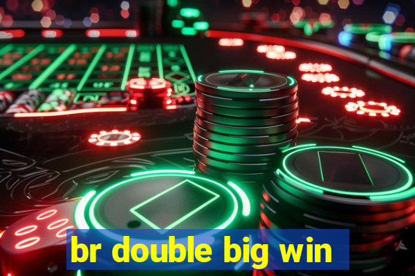 br double big win